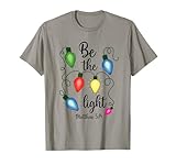 Be The Light Christmas Lights Matthew 5:14 Bible Christian T-Shirt