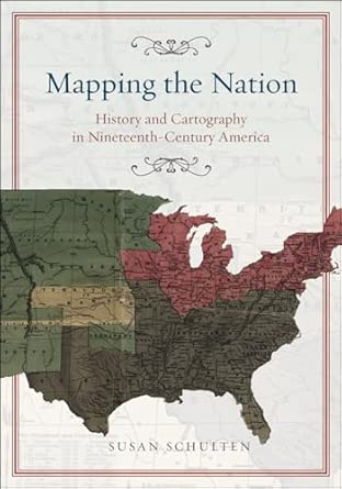 Mapping the Nation – History and Cartography in Nineteenth–Century America-Wow! eBook