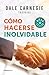 C&Atilde;&sup3;mo hacerse inolvidable / Make Yourself Unforgettable (Spanish Edition)