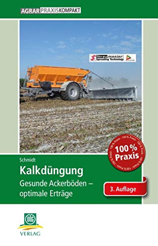 Kalkdüngung: Gesunde Ackerböden – optimale Erträge (AgrarPraxis kompakt)