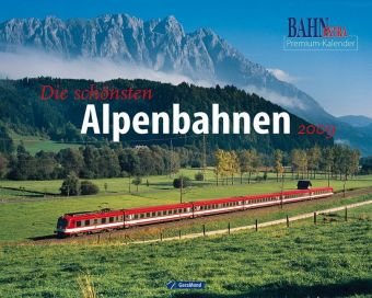 Die schönsten Alpenbahnen 2009 Die schönsten Alpenbahnen 2009