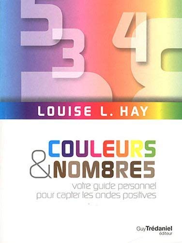 Couleurs et nombres : Votre guide personnel pour capter les ondes positives