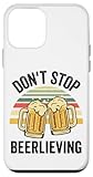 Dont Stop Beerlieving Funny Beer Lover Accessories