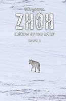 Zhòh: Destiny of the Wolf 0986737631 Book Cover