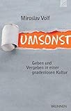 umsonst und draußen stuttgart  Umsonst: Geben und Vergeben in einer gnadenlosen Kultur