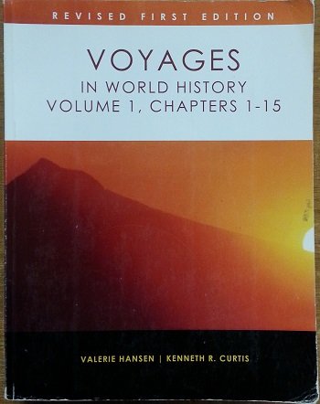VOYAGES IN WORLD HISTORY Volume 1, Chapters 1-15