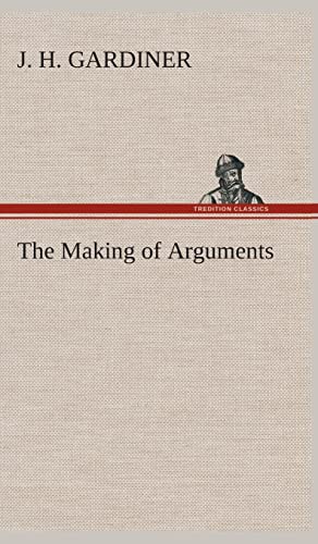 The Making of Arguments