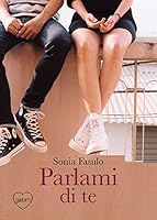 Parlami di te 8885785867 Book Cover