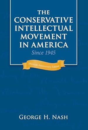 The Conservative Intellectual Movement in America Since 1945