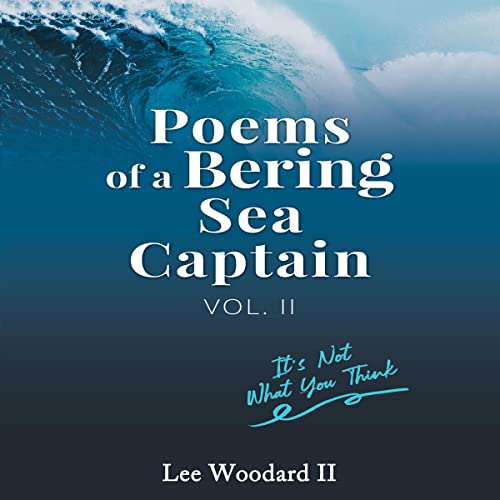 Poems of a Bering Sea Captain, Vol. II by Lee Woodard II episode artwork