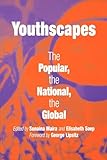 Youthscapes: The Popular, the National, the Global