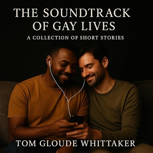The Soundtrack of Gay Lives Audiolivro Por Tom Gloude Whittaker capa