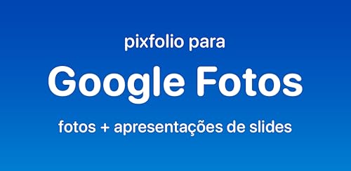 pixFolio - Google fotos e apresentações de slides