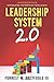Leadership System 2.0: Implementing Integrated Enterprise Excellence (Management and Leadership System 2.0)