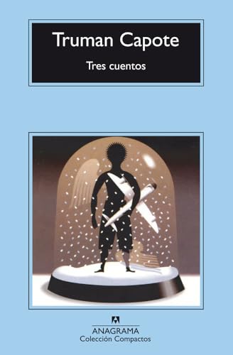Tres cuentos: Un recuerdo navideño. Una navidad. El invitado del Día de Acción de Gracias.: 316 (Compactos)