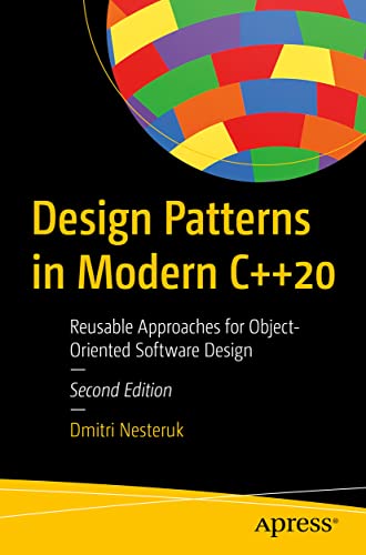 Design Patterns in Modern C++20: Reusable Approaches for Object-Oriented Software Design view 2