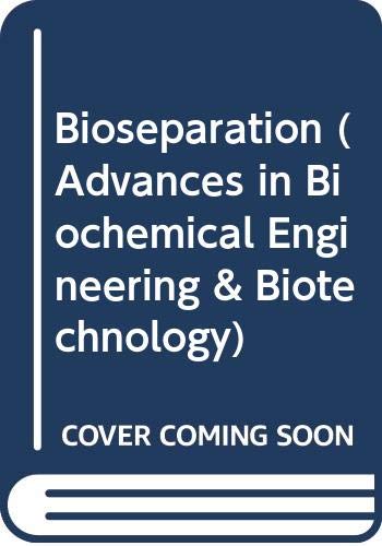 Bioseparation (Advances in Biochemical Engineer... 038755551X Book Cover