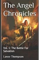 The Angel Chronicles: Vol. 1: The Battle For Heaven 1520101023 Book Cover