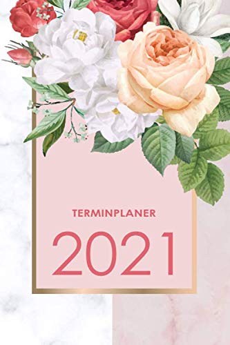 Terminplaner 2021 Organisiere, plane und notiere mit deinem Terminkalender, Wochenplaner und Taschenkalender das neue Jahr - Lebensfreude-Kalender