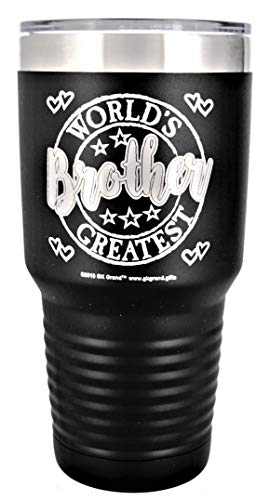 Brother Gift - Engraved “World’s Greatest Brother” Stainless Steel Tumbler Vacuum Insulated Travel Coffee Mug Hot Cold Drinks Birthday Christmas Father’s Day Best Bro Ever GK Grand (Black, 30oz)