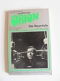 Raumschiff Orion. 6. Die Raumfalle - Hanns Kneifel