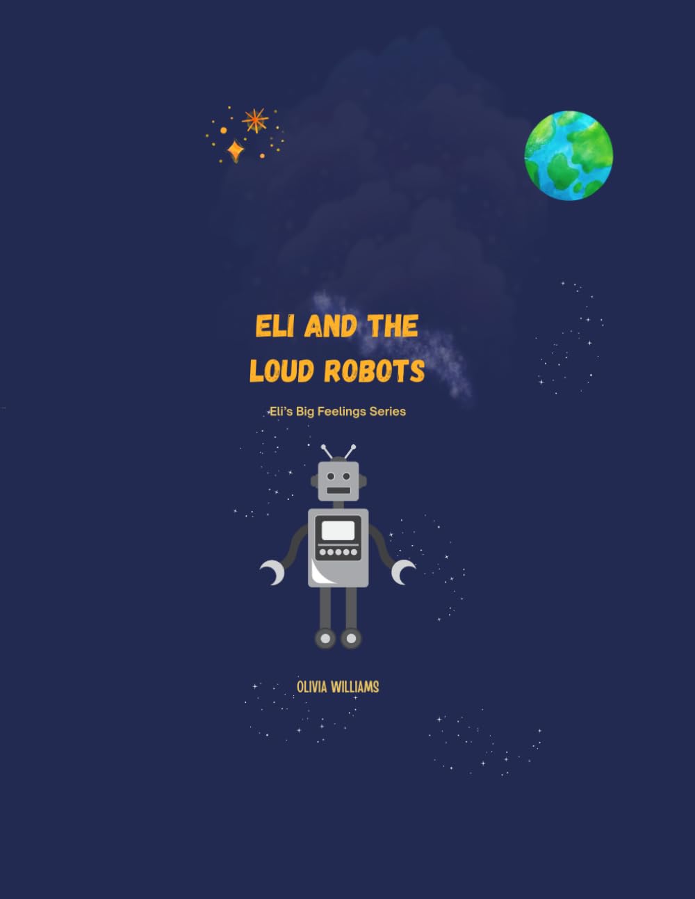 Eli and the Loud Robots (Eli's Big Feelings)