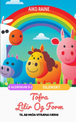 Töfra Litir og Form: Til að þróa vitræna færni (Stækkandi Hæfileikar: Hugur, Hjarta og Líkami) (Icelandic Edition)