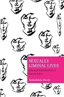 Sexually Liminal Lives: Chiyawali Koti Identities in Eastern India 1009787721 Book Cover