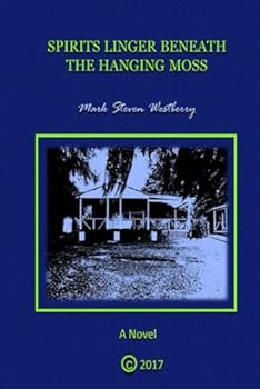 Paperback Spirits Linger Beneath the Hanging Moss Book