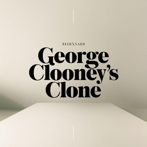 George Clooney's Clone [Explicit] by REEB'KNARD on Amazon Music ...