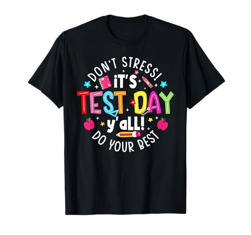 It's Test Day Y'all Funny Don't Stress Boy Girl Teacher T-Shirt
