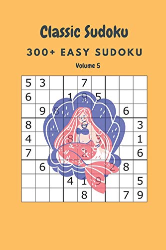 Classic Sudoku: 300+ Easy sudoku Volume 5