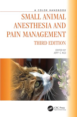 Small Animal Anesthesia and Pain Management: A Color Handbook (Veterinary Color Handbook Series)