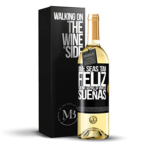 «Que seas tan feliz que no sepas si vives o sueñas» Mensaje en una Botella. Vino Blanco Premium Verdejo Joven. Etiqueta Negra PERSONALIZABLE Cover