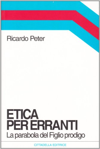 Etica per erranti. La parabola del figlio prodigo