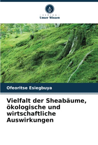 Vielfalt der Sheabäume, ökologische und wirtschaftliche Auswirkungen