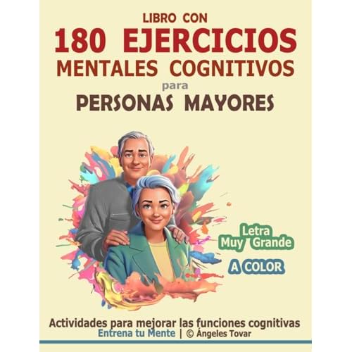 LIBRO CON 180 EJERCICIOS MENTALES COGNITIVOS PARA PERSONAS MAYORES |Actividades para mejorar las funciones cognitivas | Entrena tu Mente: Memoria, ... Cognitiva para Adultos y Personas Mayores)