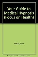 Your Guide to Medical Hypnosis (Focus on Health) 0944838286 Book Cover
