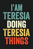  I\'am Teresia Doing Teresia Things: Lined Notebook / Journal Gift, 120 Pages, 6 x 9 in, Personalized Journal Gift for Teresia, Gift Idea for Teresia, Cute, College Ruled