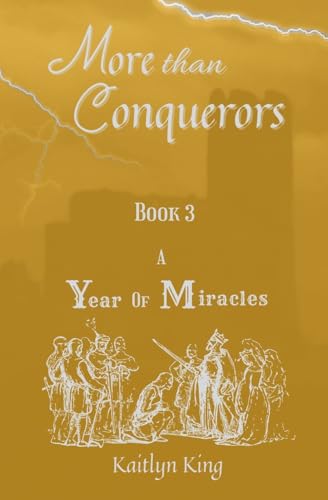 A Year of Miracles (More Than Conquerors)