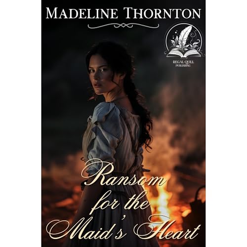 Listen to Ransom for the Maid's Heart by Madeline Thornton episode artwork