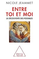 Entre toi et moi: La Découverte des possibles (OJ.PSYCHOLOGIE) 2738132944 Book Cover