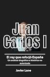 juan carlos rey de espana 1975 una peseta  Juan Carlos I: El rey que reforjó España : Un análisis biográfico e histórico no autorizado