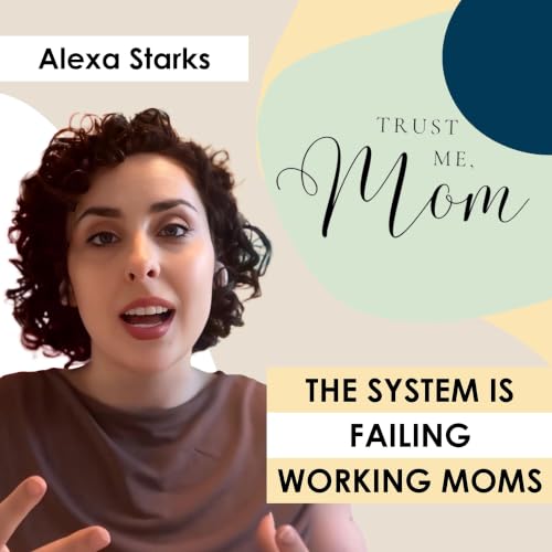 38. Why Working Moms Are Set Up to Struggle