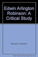 Edwin Arlington Robinson; a Critical Study 0374903808 Book Cover