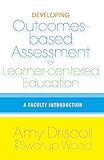 Developing Outcomes-Based Assessment for Learner-Centered Education: A Faculty Introduction