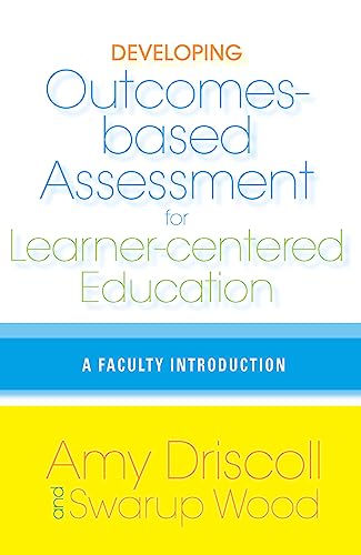 Developing Outcomes-Based Assessment for Learner-Centered Education: A Faculty Introduction
