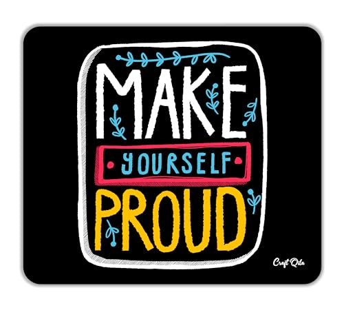 Image of Craft Qila Make Yourself Proud Motivational Mouse Pad for Laptop Computer (8.5 x 7.5 Inches)