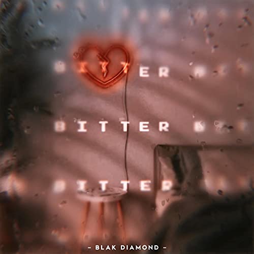 Bitter de Blak Diamond feat. D-Bibbs en Amazon Music Unlimited