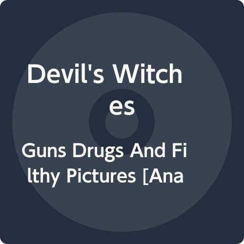 Album Art for Guns Drugs And Filthy Pictures by Devil's Witches